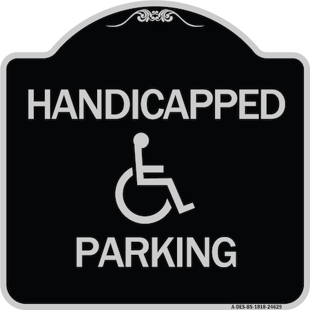 Signmission Handicapped Parking Heavy-Gauge Aluminum Architectural Sign, 18" x 18", BS-1818-24629 A-DES-BS-1818-24629